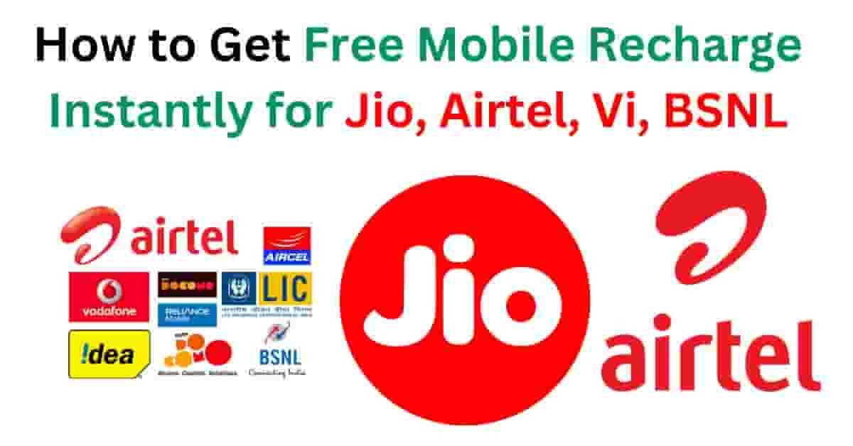 How to Get Free Mobile Recharge Instantly for Jio, Airtel, Vi, BSNL