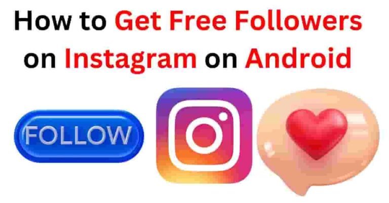 How to Get Free Followers on Instagram on Android