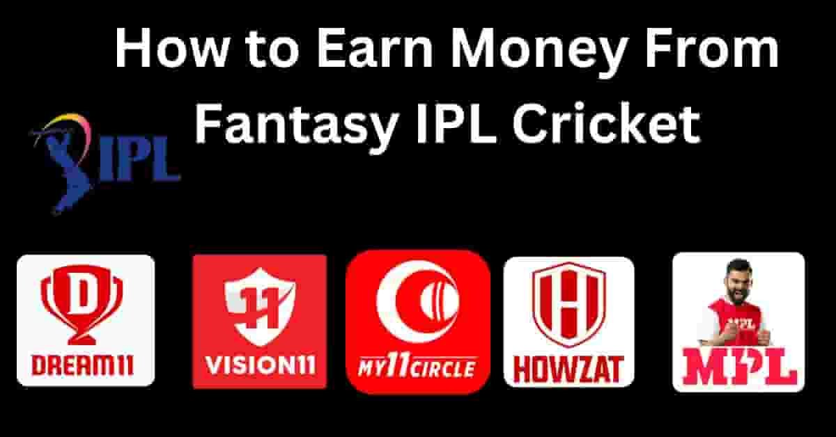 How to Earn Money From Fantasy IPL Cricket
